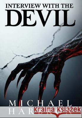 Interview with the Devil Michael Harbron 9798218400859 Michael Harbron