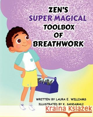 Zen's Super Magical Toolbox of Breathwork Laura E Williams 9798218421830