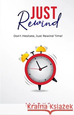 Just Rewind by M.A.R.K.S. M a R K S 9798218424299 Abdur Rahman