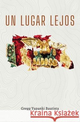 Un Lugar Lejos: Valleys Gregg Bautista 9798218431501