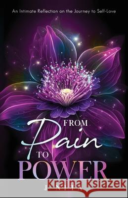 From Pain to Power J'Nita 9798218431747