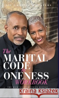 The Marital Code to ONENESS workbook Renee M Beavers, Gil J Beavers 9798218433727