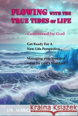 Flowing With The True Tides of Life Dr Marci Bryant, Anelda Attaway, Leroy Grayson 9798218438340