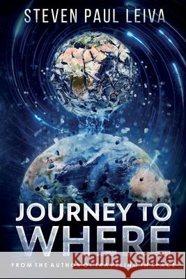 Journey to Where Steven Paul Leiva 9798218442279