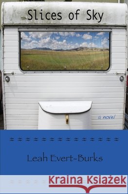 Slices of Sky Leah Evert-Burks 9798218449407