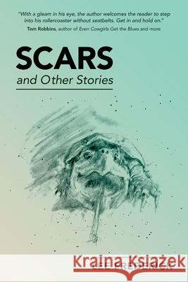 Scars: And Other Stories Lee Frederick 9798218450328