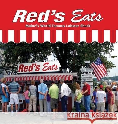Red's Eats Maine's World Famous Lobster Shack Virginia Wright, Deborah L Gagnon 9798218450991
