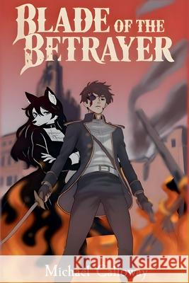 Blade of the Betrayer Michael Calloway 9798218452971 Michael Calloway