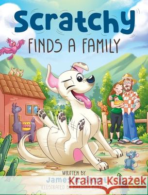 Scratchy Finds A Family James A Short, Mariana Moreno 9798218458317