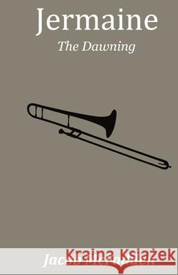 Jermaine: The Dawning McFadden 9798218464035