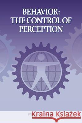 Behavior: The Control of Perception William T Powers 9798218465612