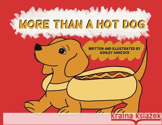 More Than A Hot Dog Ashley Hancock 9798218469764