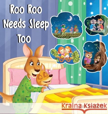 Roo Roo Needs Sleep Too Kiah Sweeney 9798218473907