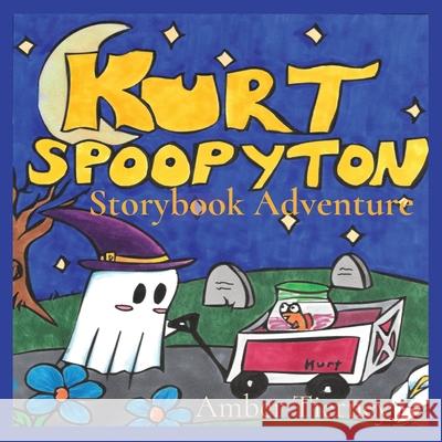 Kurt Spoopyton's Storybook Adventure Amber Tierney 9798218474003