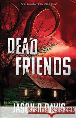 Dead Friends Jason R Davis 9798218476953