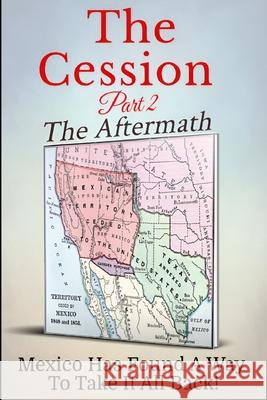 The Cession - Part 2 - The Aftermath John Thornton 9798218478094