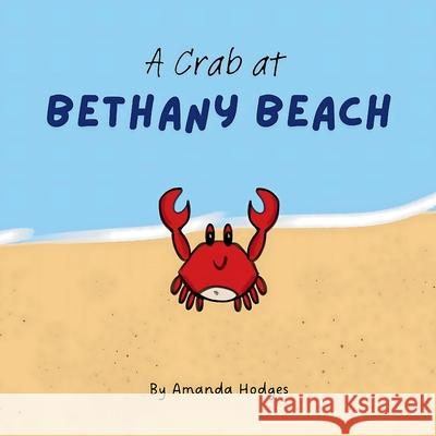 A Crab at Bethany Beach Amanda Hodges, Amanda Hodges 9798218486075