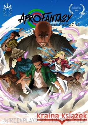 AfroFantasy: Omnibus: Episodes 7 - 12 Channing Chea 9798218491253