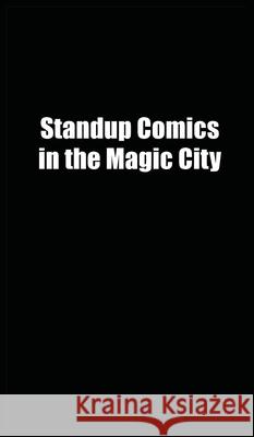 Standup Comics in The Magic City Jacob Katel 9798218491512