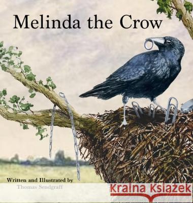 Melinda the Crow Thomas Sendgraff 9798218585860 Thomas Sendgraff
