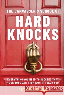 The Canvasser's School of Hard Knocks Turner, Arthur 9798218621803