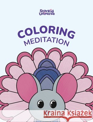 StarKid Universe - Coloring Meditation Meral, Irem Ahsen, Starkid Universe, Sokolova, Marina 9798218708740