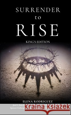 Surrender to Rise King's Edition Rodriguez, Elena 9798218715380