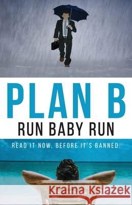 Plan B: Run Baby Run Applegate, Gd 9798218720100