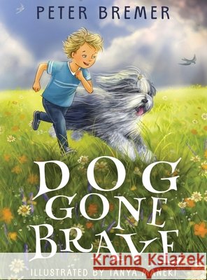 Dog Gone Brave Bremer, Peter, Maneki, Tanya 9798218720322