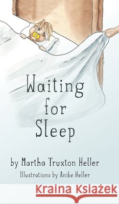 Waiting for Sleep Truxton Heller, Martha, Heller, Anike 9798218737726