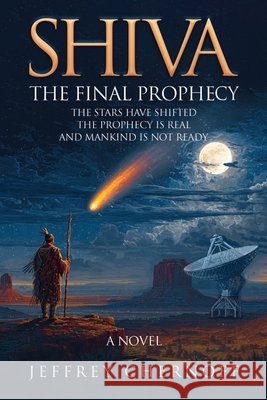 SHIVA The Final Prophecy Chernoff, Jeffrey 9798218750497