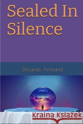 Sealed In Silence Armand, Desaree 9798218765408