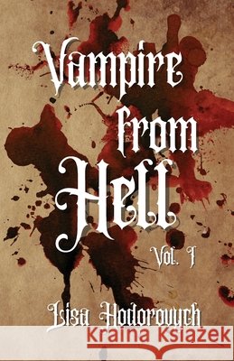 Vampire from Hell: Vol. 1 Hodorovych, Lisa 9798218790707