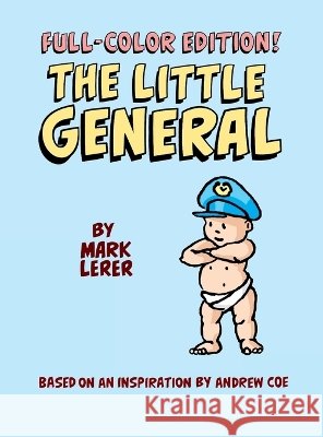 The Little General in Full Color HC Lerer, Mark 9798218796488