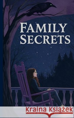 Family Secrets, Maggie Jane's Story Fitzgerald, Kellie 9798218799373 Ibbilane Press
