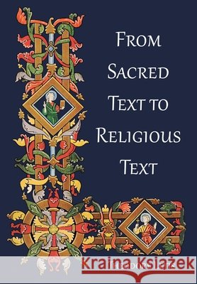 From Sacred Text to Religious Text Letis, Theodore P. 9798218812515 Kept Pure Press
