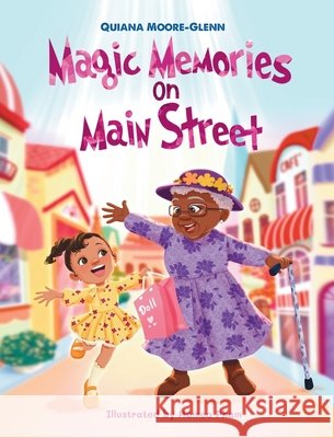 Magic Memories on Main St Moore-Glenn, Quiana D. D. D. 9798218819149