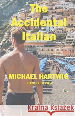 The Accidental Italian Hartwig, Michael 9798218830793