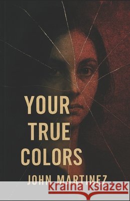 Your True Colors Martinez, John 9798218876821