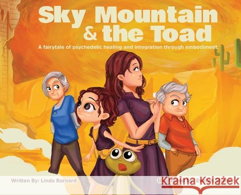 Sky Mountain and the Toad Barnard, Linda J., Shane, Evelyn 9798218886233 Linda Barnard