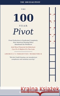 The 100-Year Pivot Lownsbury, Barbara, Petroni, David 9798218948054 David Petroni