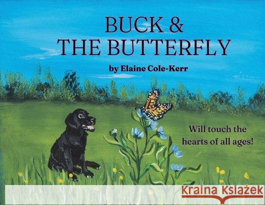 Buck & the Butterfly Elaine Cole - Kerr 9798218953416