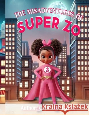 The Misadventures of Super Zo Arshad, Nafeesa, Carter, Crystal J. 9798218982805