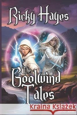 The Goolwind Tales: Book 1 Ricky Hayes 9798218986407