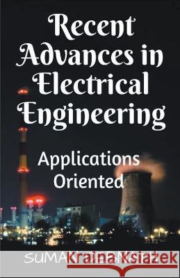 Recent Advances in Electrical Engineering: Applications Oriented Suman Debnath   9798223013839