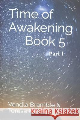 Time of Awakening: Book 5 Part 1 Vendla Bramble   9798223020684 Vendla Bramble