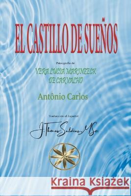 El Castillo de Suenos Vera Lucia Marinzeck de Carvalho Por El Espiritu Antonio Carlos J Thomas Msc Saldias 9798223022008