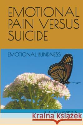 Emotional Pain Versus Suicide M Kukreja   9798223022770 M.Kukreja
