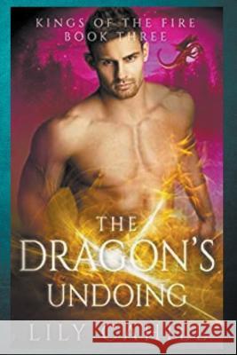 The Dragon's Undoing Lily Cahill   9798223046059 Lily Cahill
