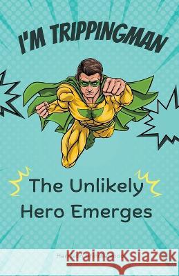 I'm Trippingman Harrison Brindlewood   9798223050063 Whimsy Ink